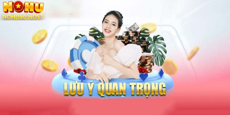 Những điều cần hiểu thêm trong quy trình rút tiền Nohu90