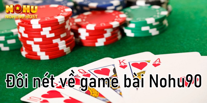 Game bài nohu90 - Sân chơi cá cược đẳng cấp nhất hiện nay