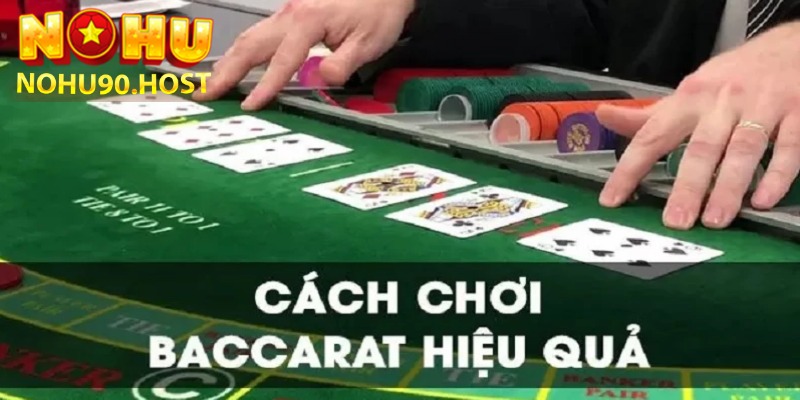 Mẹo chơi Baccarat Nohu90 luôn thắng